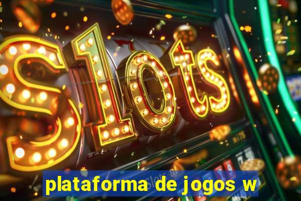 plataforma de jogos w